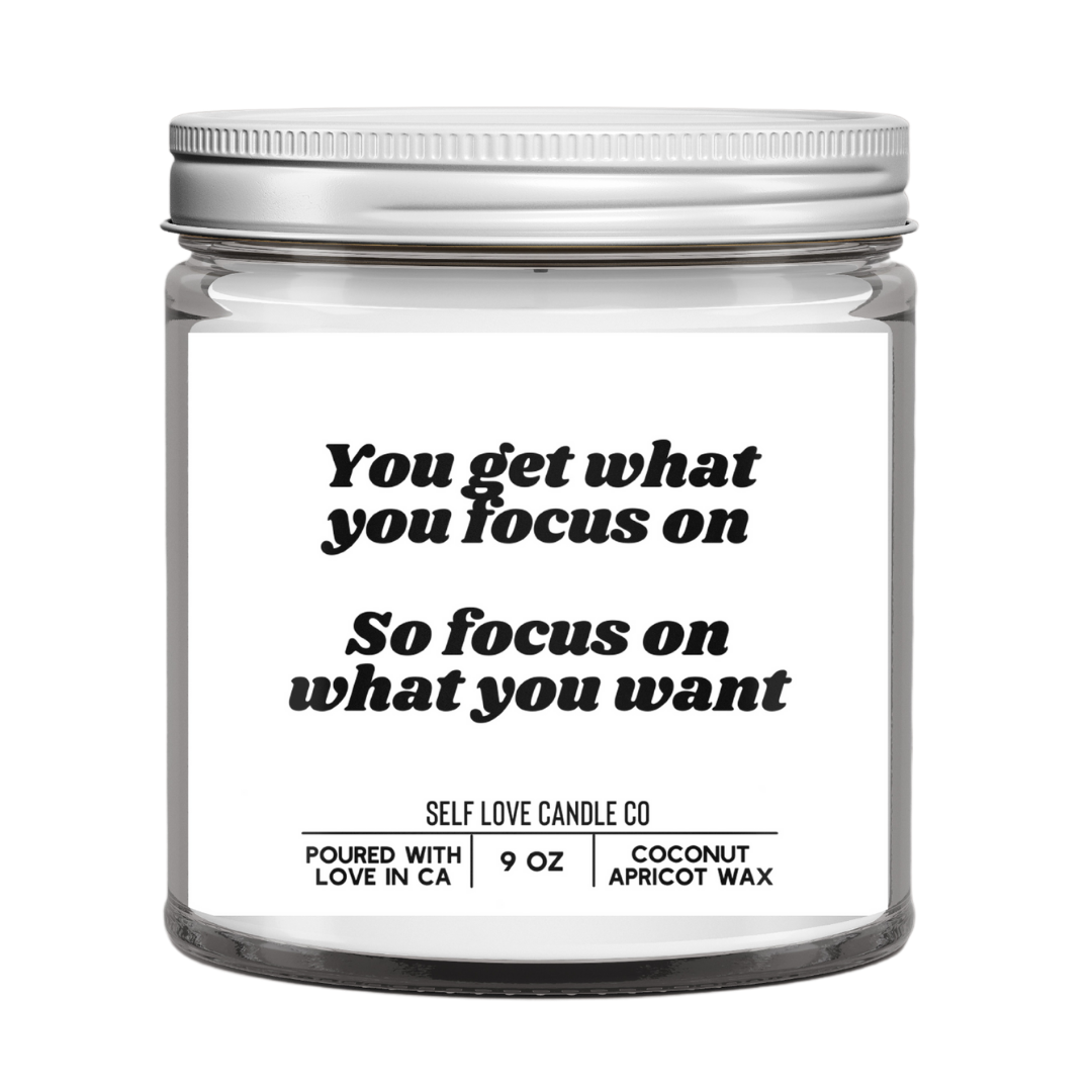 You Get What You Focus On