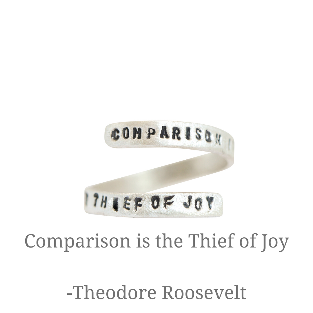 "Comparison is the Thief of Joy" -Theodore Roosevelt Quote Wrap Ring