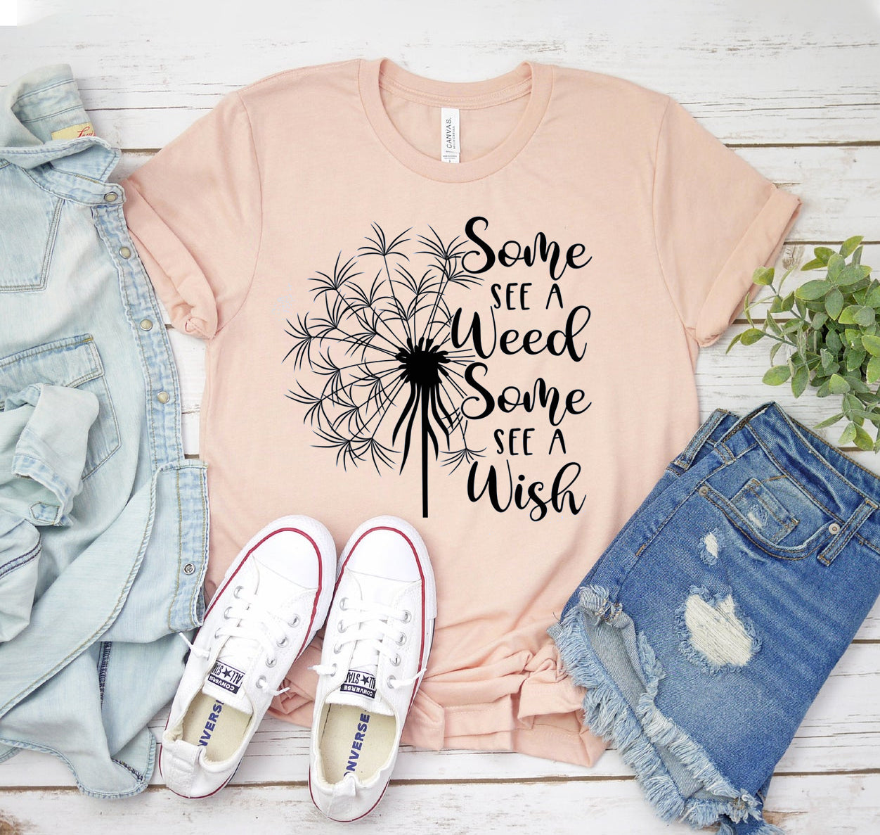 Some See A Weed Some See A Wish T-shirt