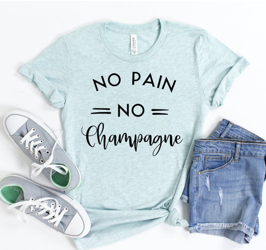 No Pain No Champagne T-shirt