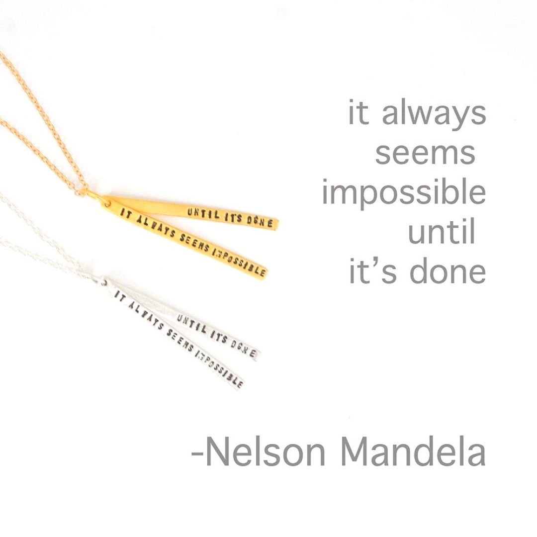 "It always seems impossible until it's done" - Nelson Mandela quote necklace