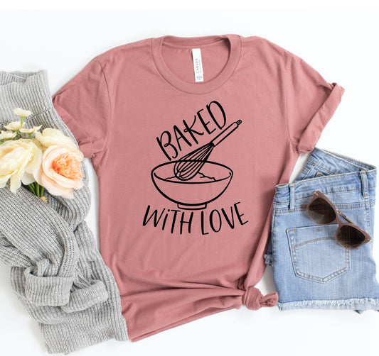 Baked With Love T-shirt